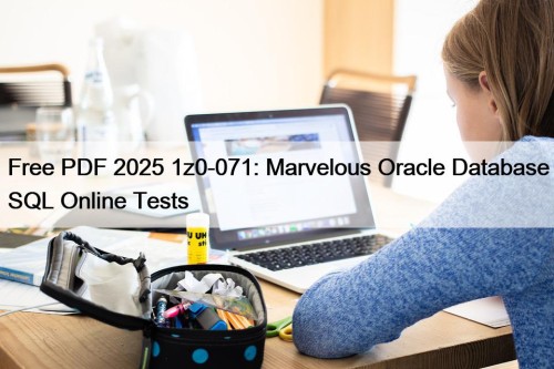 Free PDF 2025 1z0-071: Marvelous Oracle Database SQL ...